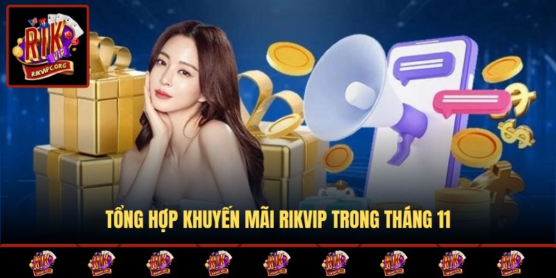 Cập nhật các ưu đãi hot hit trong tháng 11