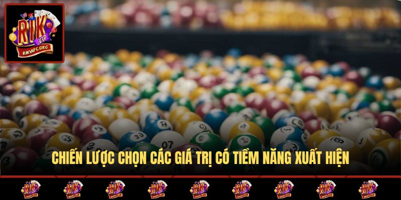 Chiến lược chọn các giá trị có tiềm năng xuất hiện