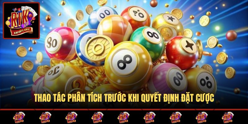 Thao tác phân tích trước khi quyết định đặt cược