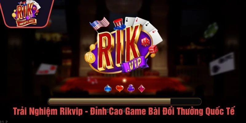 Trải nghiệm rikvip